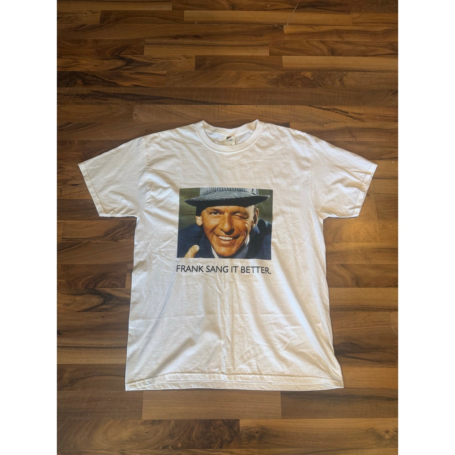 Frank Sang it Better Frank Sinatra Size L